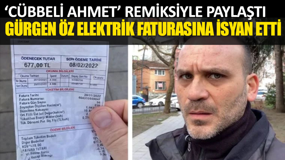Gürgen Öz'den elektrik faturası tepkisi: 'Cübbeli Ahmet' remiksiyle paylaştı