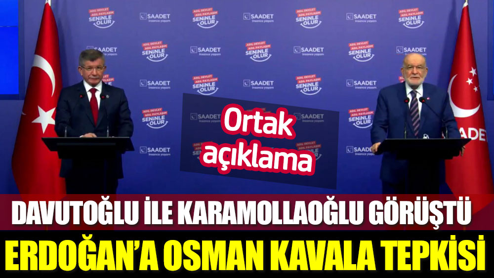 Davutoğlu ile Karamollaoğlu'ndan Erdoğan'a Osman Kavala tepkisi