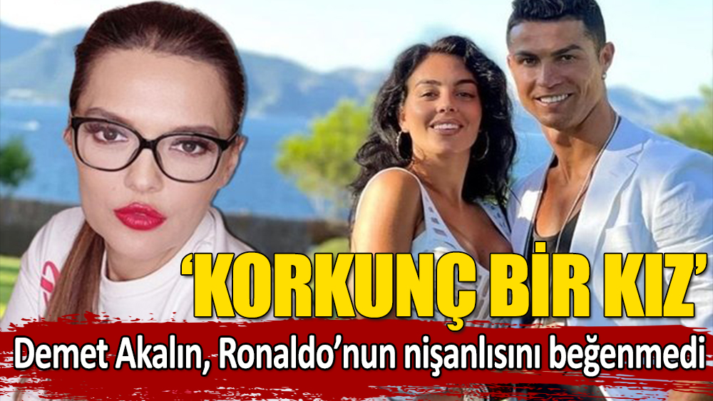 Demet Akalın Ronaldo'nun nişanlısı Georgina Rodriguez'i hedef aldı! "Korkunç bir kız"