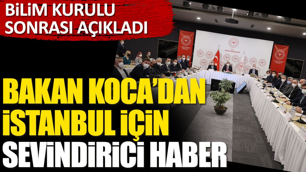 Son dakika... Bilim Kurulu sonrası Bakan Koca'dan açıklama