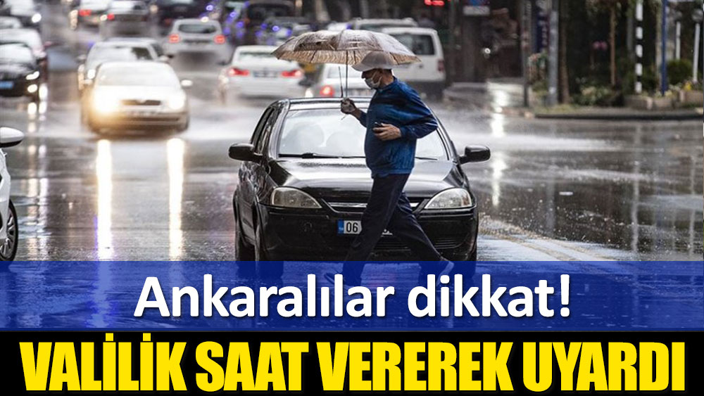 Ankara Valiliği'nden kritik fırtına uyarısı