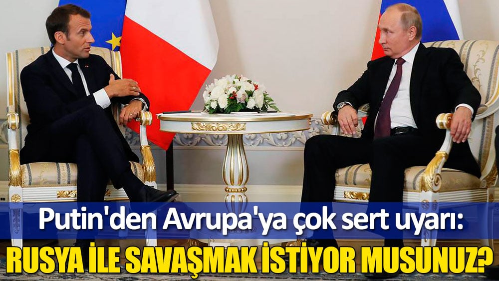 Putin: Ukrayna NATO'ya katılır ve Kırım'ı döndürmeye çalışırsa Avrupa savaşa sürüklenecek