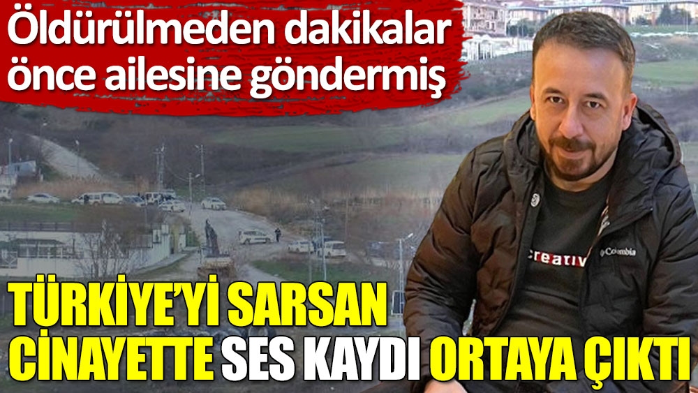 Türkiye’yi sarsan Murat Kartal cinayetinde ses kaydı ortaya çıktı