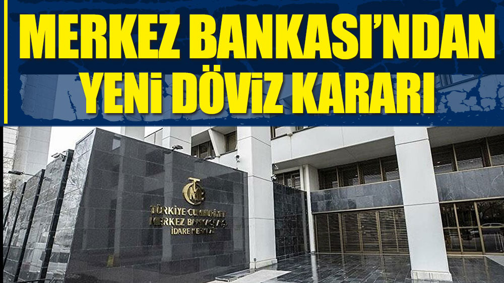 Son dakika... Merkez Bankası'ndan yeni döviz kararı