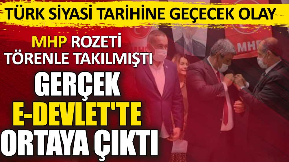 Türk siyasi tarihine geçecek olay! MHP rozeti törenle takılmıştı, gerçeği e-Devlet'ten öğrendi