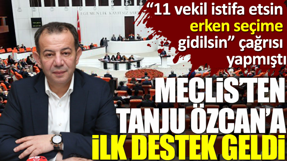 Tanju Özcan'ın istifa çağrısına Meclis'ten ilk destek geldi