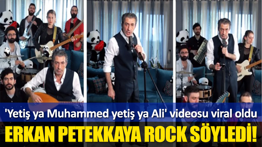 Erkan Petekkaya rock söyledi! 'Yetiş ya Muhammed yetiş ya Ali’ videosu viral oldu