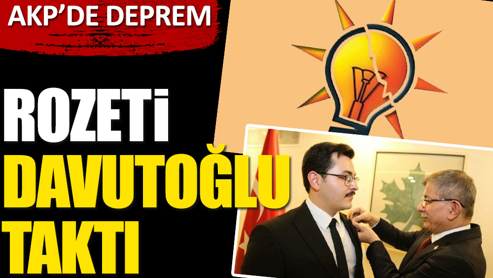 Rozeti Ahmet Davutoğlu taktı. AKP'de deprem