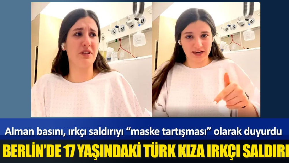 Alman basını, ırkçı saldırıyı “maske tartışması” olarak duyurdu. Berlin’de 17 yaşındaki Türk kıza ırkçı saldırı