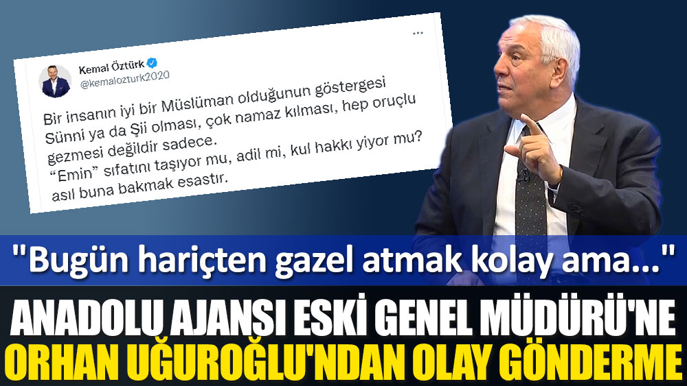 Anadolu Ajansı'nın eski Genel Müdürü Kemal Öztürk'e  Orhan Uğuroğlu'ndan olay sözler