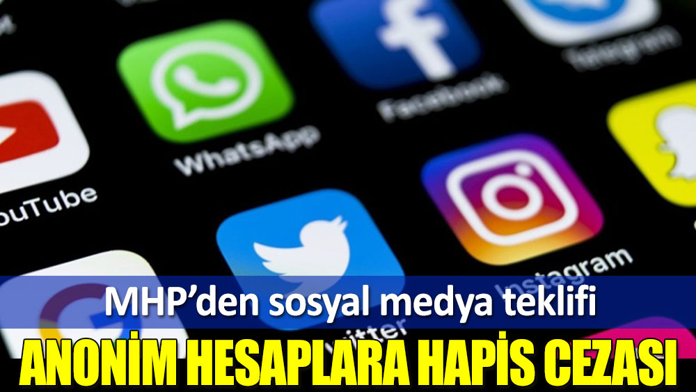 MHP’den sosyal medya teklifi: Anonim hesaplara hapis cezası
