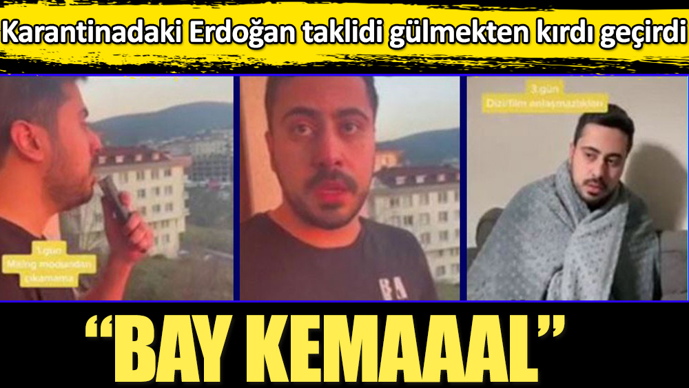 Karantinadaki Erdoğan taklidi gülmekten kırdı geçirdi