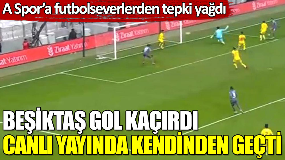 Beşiktaş gol kaçırdı, A Spor yorumcusu canlı yayında kendinden geçti!