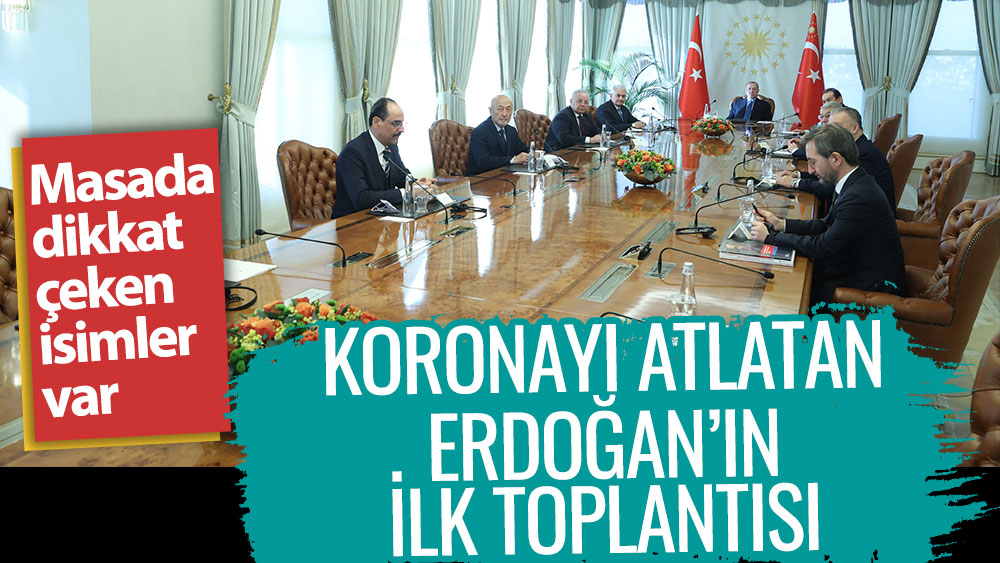 Koronayı atlatan Erdoğan'ın ilk toplantısı! Masada dikkat çeken isimler var