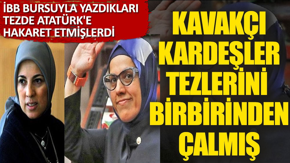 Kavakçı kardeşler tezlerini birbirinden çalmışlar