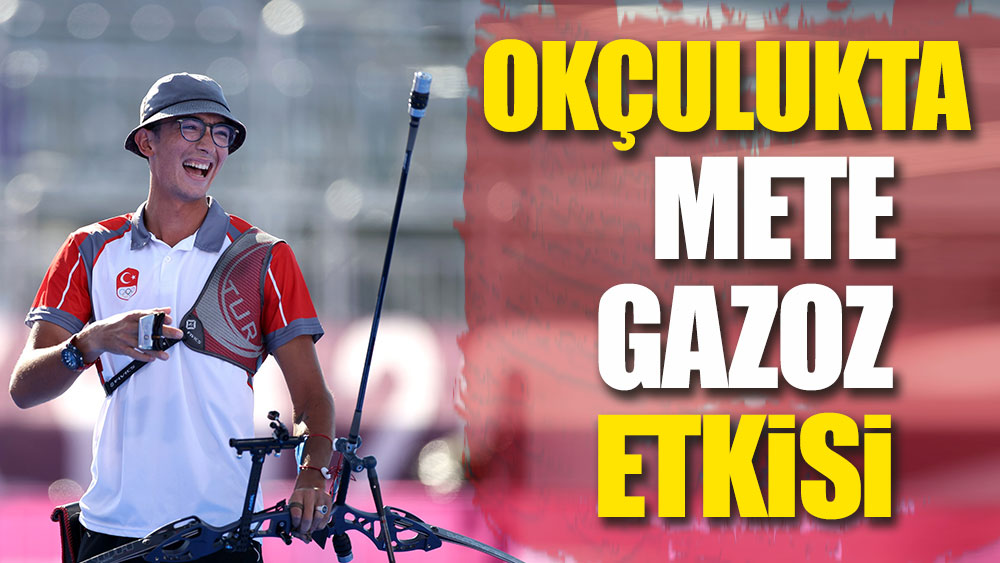 Türk okçuluğunda Mete Gazoz etkisi