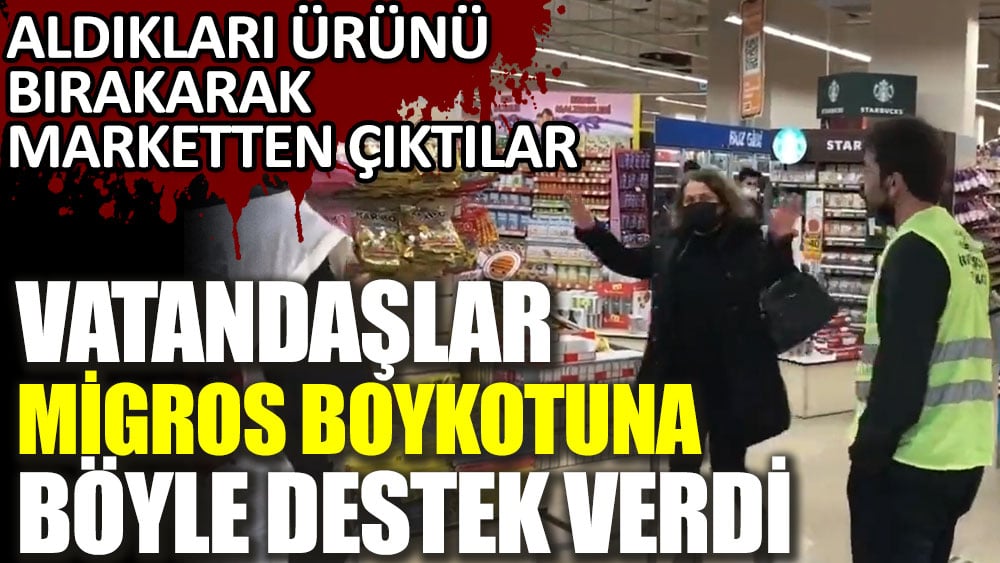 Vatandaşlar Migros boykotuna böyle destek verdi! Aldıkları ürünü bırakarak marketten çıktılar