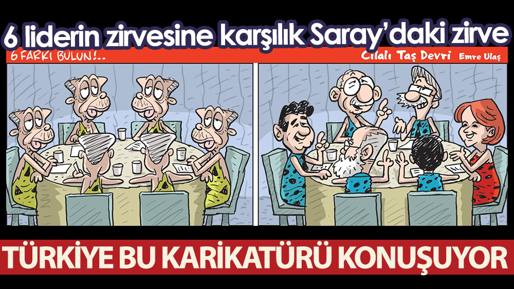 Türkiye bu karikatürü konuşuyor. 6 liderin zirvesine karşılık Saray’daki zirve