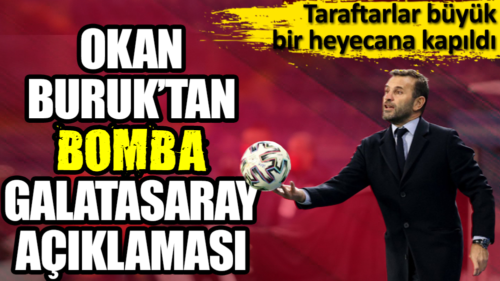 Okan Buruk'tan gece yarısı bomba Galatasaray açıklaması! Taraftar heyecanlandı