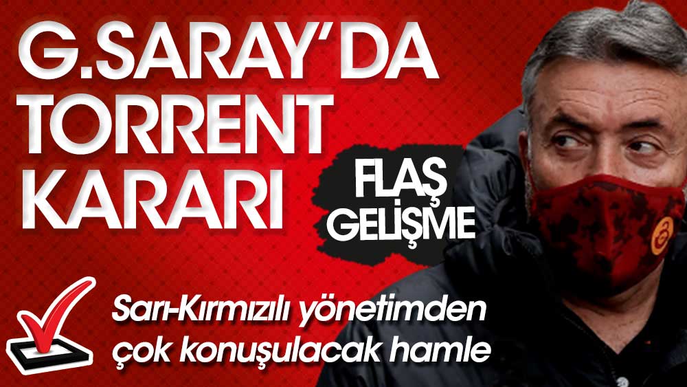 Galatasaray'da flaş Torrent kararı!