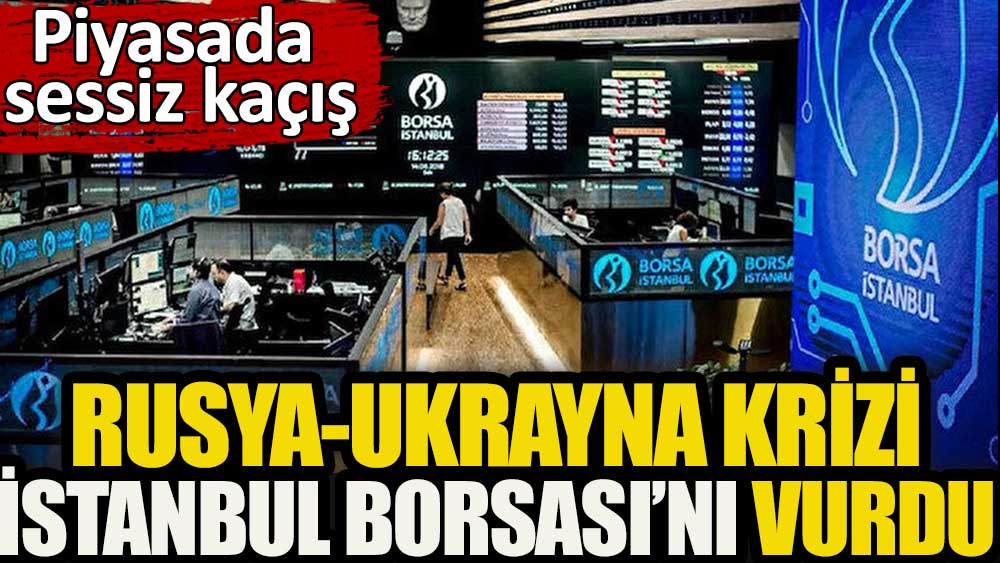 Rusya-Ukrayna krizi İstanbul Borsası'nı vurdu
