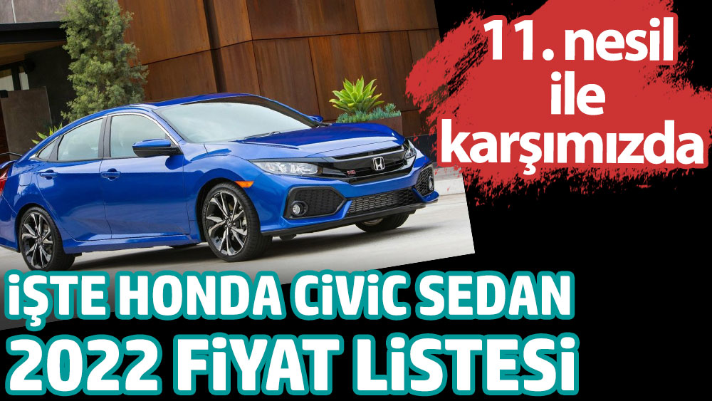 İşte Honda Civic Sedan 2022 fiyat listesi