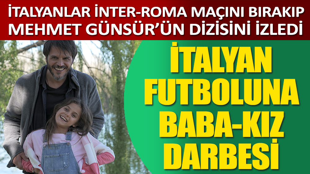 İtalyanlar İnter-Roma maçını bırakıp Mehmet Günsür’ü izledi!