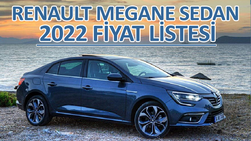 Renault Megane Sedan 2022 fiyat listesi