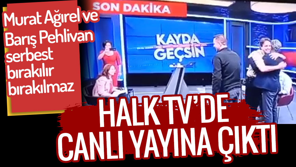 Murat Ağırel ve Barış Pehlivan serbest bırakılır bırakılmaz Halk TV'de canlı yayına çıktı