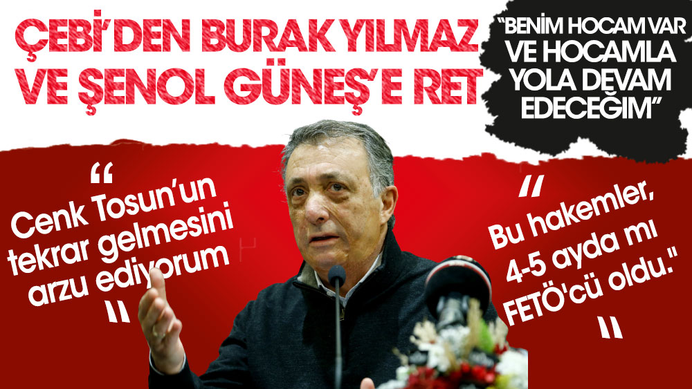 Beşiktaş Başkanı Ahmet Nur Çebi: Gündemimizde şu an için Şenol Güneş yok