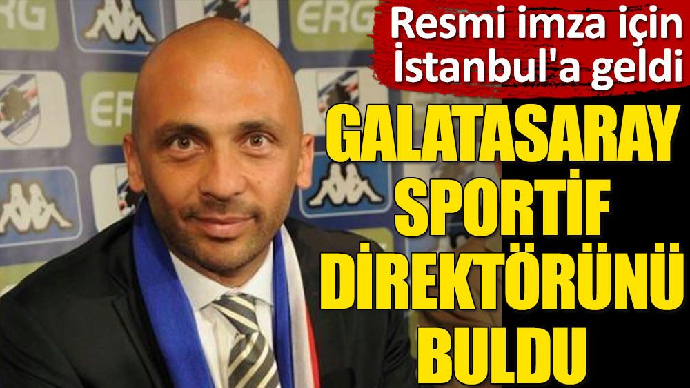 Galatasaray'ın yeni sportif direktörü belli oldu