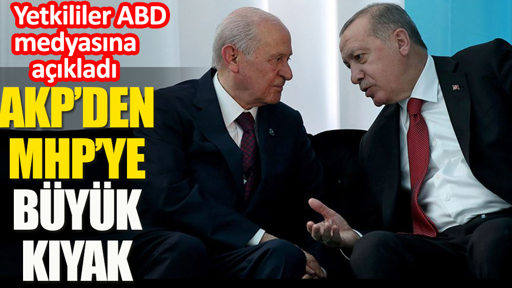 ABD medyasına açıkladılar. AKP'den MHP'ye büyük kıyak