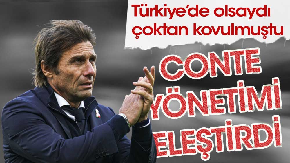 Conte'den Tottenham yönetimine eleştiri