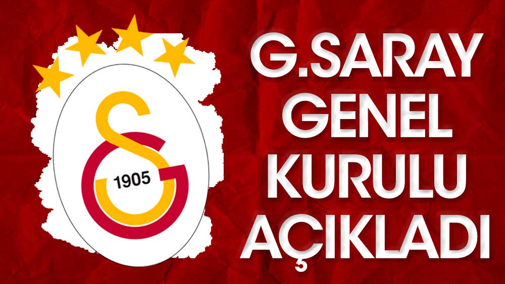 Galatasaray, Genel Kurulu açıkladı
