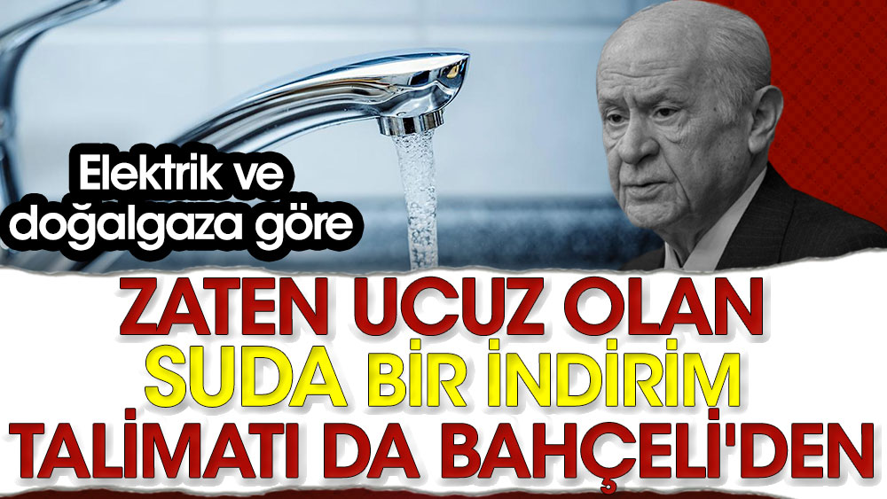 Bahçeli'den MHP'li belediyelere: Elektrik ve doğalgaza göre zaten ucuz olan suda indirim talimatı
