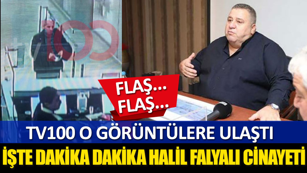 İşte dakika dakika Halil Falyalı cinayeti. TV100 o görüntülere ulaştı!