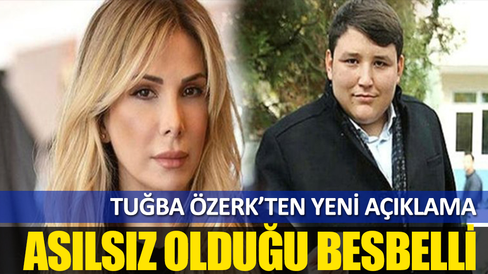 Tuğba Özerk'ten 'Tosuncuk' iddiaları hakkında açıklama: Asılsız olduğu besbelli