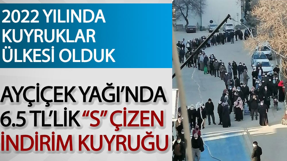 Ayçiçek yağında 6.5 TL'lik 'S' çizen indirim kuyruğu