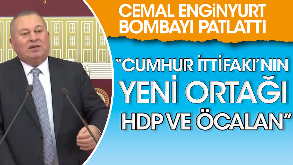 Cemal Enginyurt Cumhur İttifakı’nın yeni ortağı HDP ve Öcalan olduğunu açıkladı