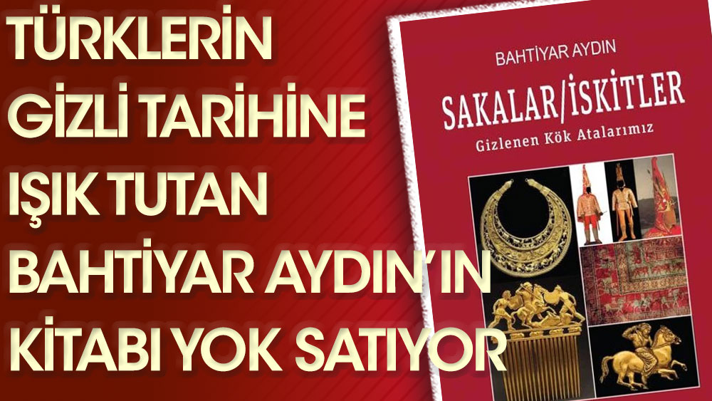Türklerin tarihine ışık tutan Bahtiyar Aydın'ın kitabı yok satıyor