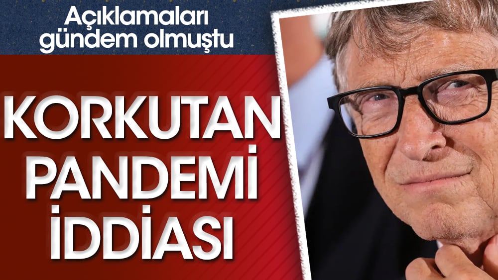 Bill Gates’ten korkutan pandemi iddiası