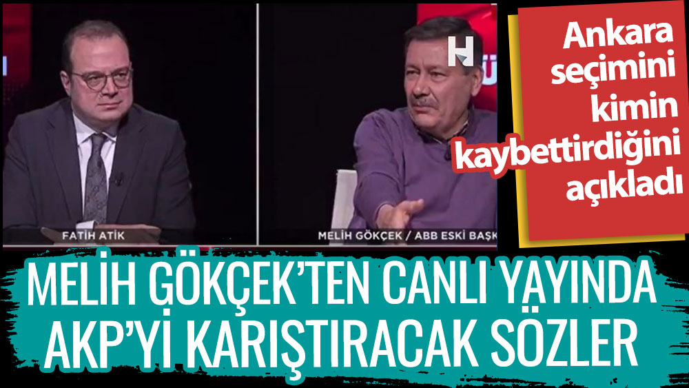 Melih Gökçek'ten canlı yayında AKP'yi karıştıracak sözler! Ankara seçimini kimin kaybettirdiğini açıkladı