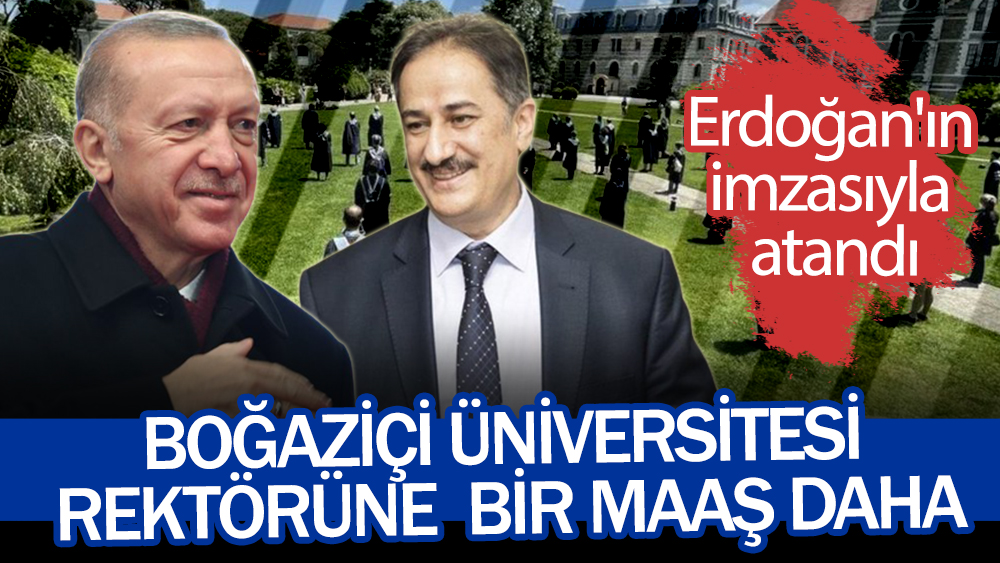 Boğaziçi Üniversitesi rektörüne bir maaş daha