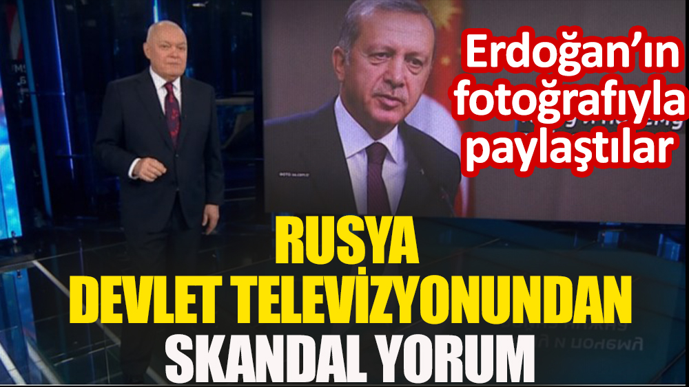 Erdoğan’ın fotoğrafıyla paylaştılar | Rusya devlet televizyonundan skandal yorum