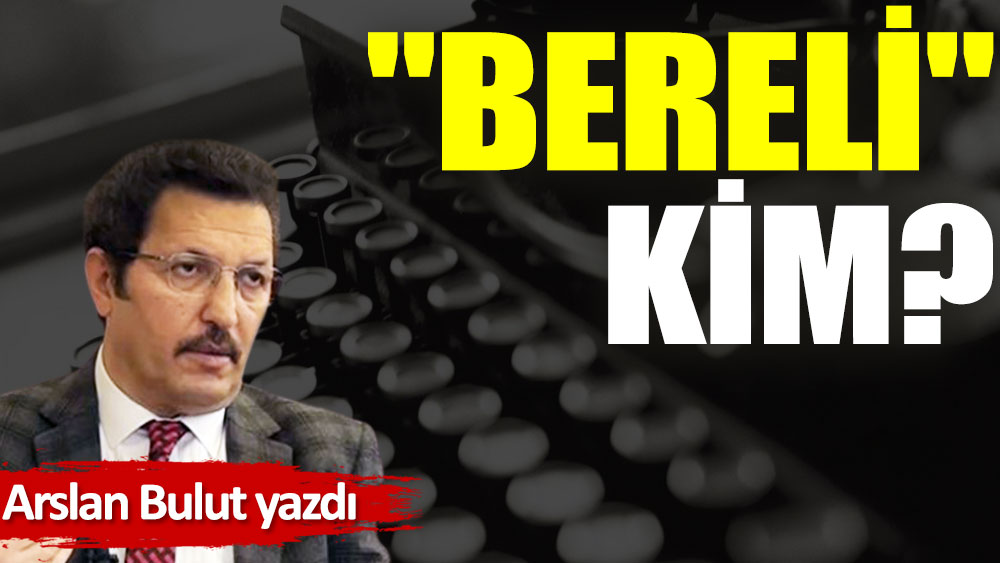 ''Bereli'' kim?