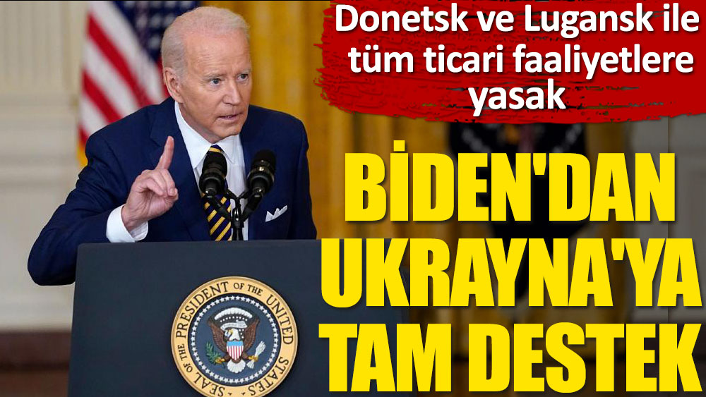 Biden'dan Ukrayna'ya tam destek açıklaması
