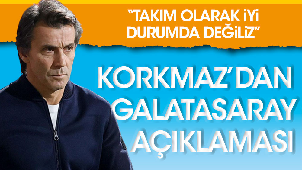 Bülent Korkmaz'dan Galatasaray açıklaması