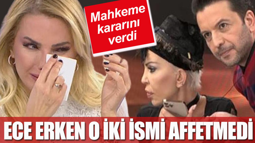 Ece Erken, Nihat Doğan ve Sisi'yi affetmedi! İşte mahkeme kararı