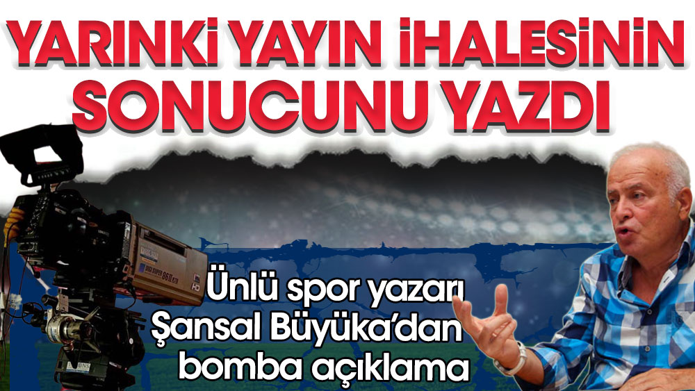 Şansal Büyüka, Süper Lig'in yeni yayıncı kuruluşunu açıkladı