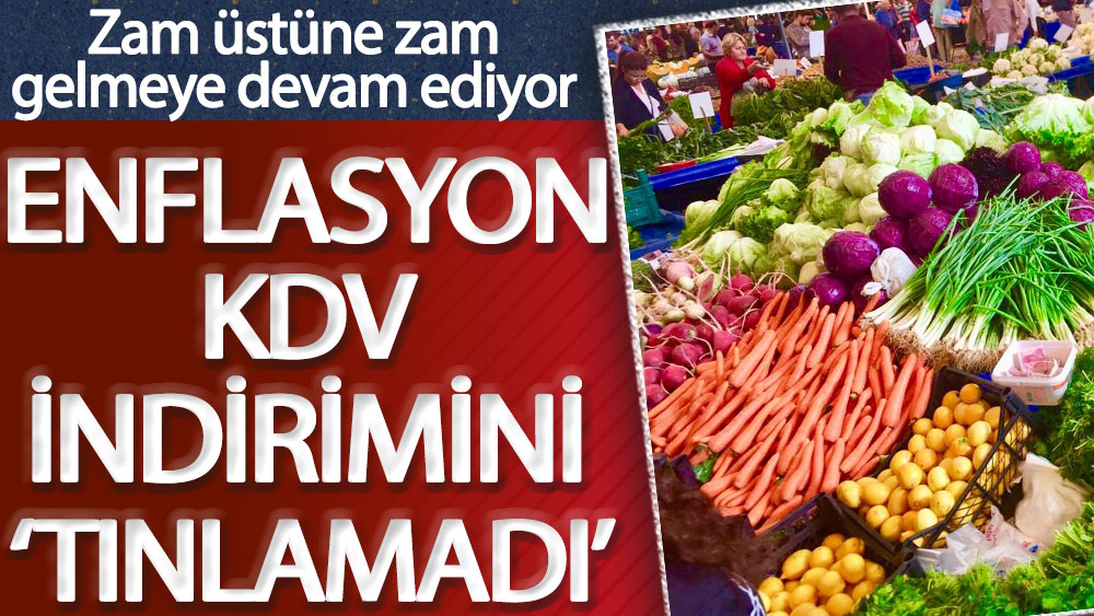 Enflasyon KDV indirimini’tınlamadı’